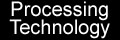 Processing Technology